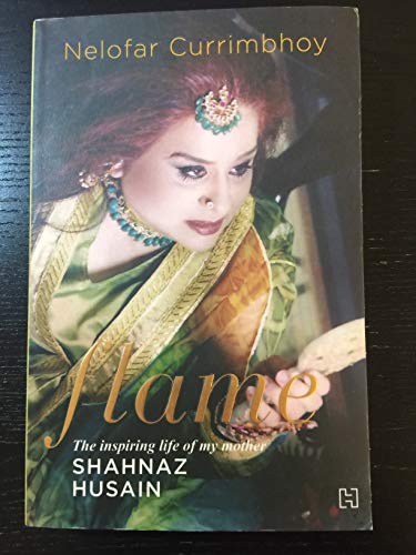 Beispielbild fr Flame: The Story Of My Mother Shahnaz Husain zum Verkauf von WorldofBooks