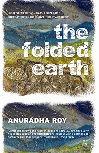 9789350094730: The Folded Earth [Paperback] [Jan 01, 2012] Anuradha Roy