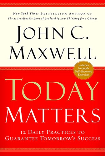 9789350098738: Today Matters : 12 Daily Practices to Guarantee Tomorrows Success [Paperback] [Aug 01, 2014] MAXWELL JOHN C.
