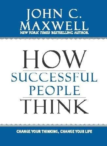 9789350098769: How Successful People Think: Change Your Thinking, Change Your Life