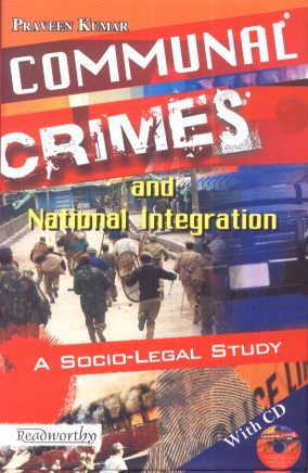 Communal Crimes and National Integration: A Socio-Legal Study (with CD)
