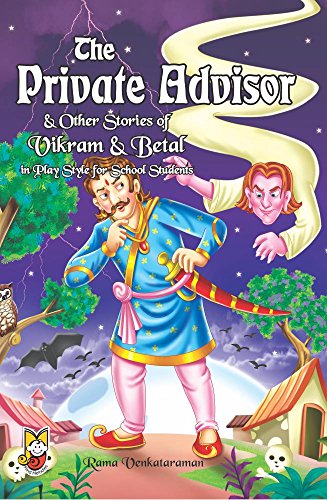 Stock image for The Private Advisor and Other Stories of Vikram & Betal in Play Style for School Students for sale by Books Puddle
