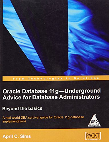 9789350231579: Oracle Database 11g– Underground Advice for Database Administrators Beyond the basics