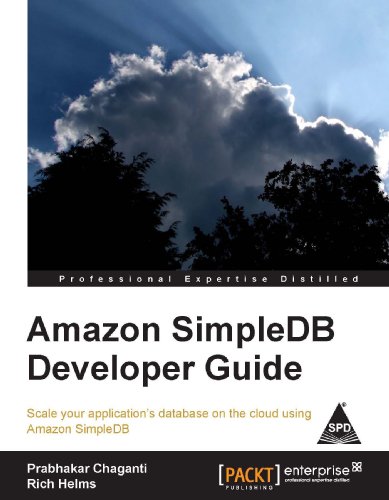 9789350232040: AMAZON SIMPLEDB DEVELOPER GUIDE:SCALE YOUR APPLICATION'S DATABASE ON THE CLOUD USING [Paperback] CHAGANTI