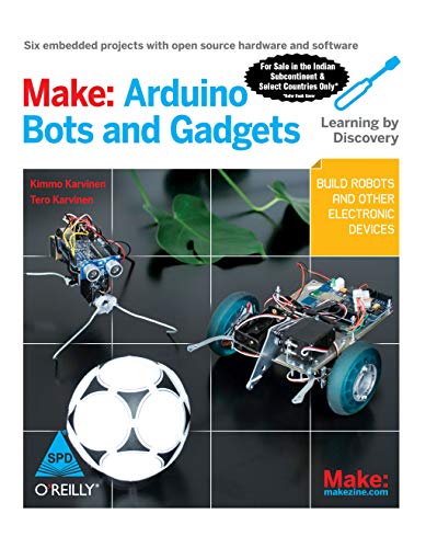 9789350233740: Make: Arduino Bots and Gadgets [Paperback] [Apr 30, 2011] KimmoKarvinen
