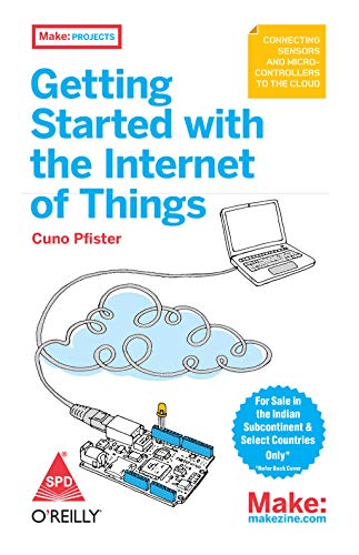 9789350234136: GETTING STARTED WITH THE INTERNET OF THINGS [Paperback] [May 17, 2011] PFISTER