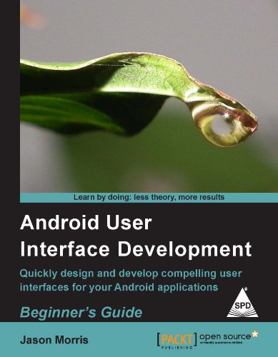 9789350234723: Android User Interface Development: Beginner's Guide