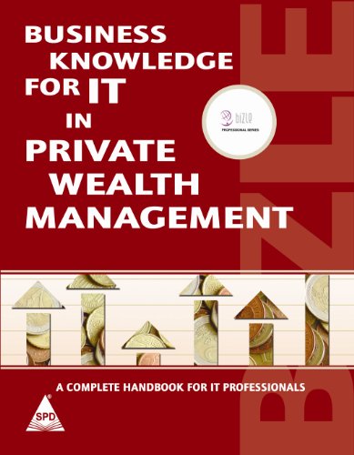 Beispielbild fr Business Knowledge for IT in Private Wealth Management zum Verkauf von Vedams eBooks (P) Ltd