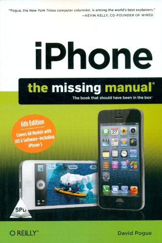 9789350239643: IPHONE: THE MISSING MANUAL,6/ED (COVERS ALL MODELS WITH IOS 6 SOFTWARE-INCLUDING IPHONE 5) [Paperback] POGUE