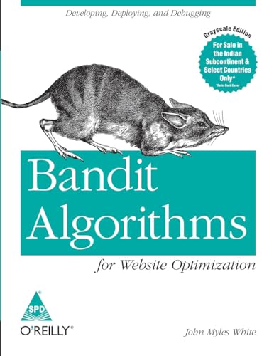 9789350239735: BANDIT ALGORITHMS FOR WEBSITE OPTIMIZATION [Paperback] [Jan 25, 2013] WHITE