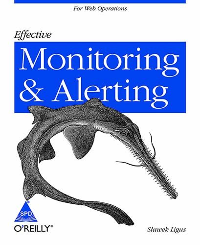 Stock image for EFFECTIVE MONITORING & ALERTING for sale by WorldofBooks