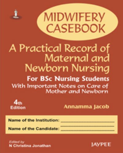 9789350250983: Midwifery Casebook: A Practical Record of Maternal and Newborn Nursing - For BSC Nursing Students