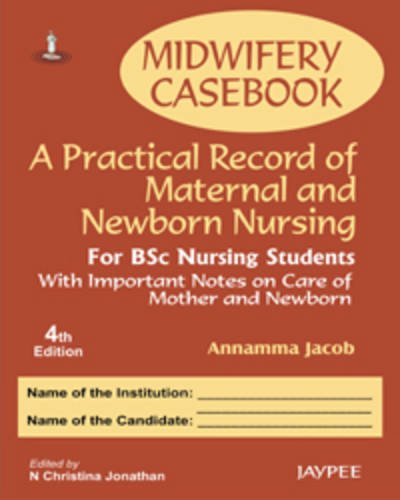 9789350250983: Midwifery Casebook: A Practical Record of Maternal and Newborn Nursing - for Bsc Nursing Students