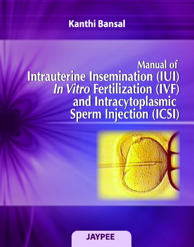 Stock image for Manual of Intrauterine Insemination (IUI) in Vitro Fertilization (IVF) and Intracytoplasmic Sperm Injection (ICSI) for sale by Chiron Media