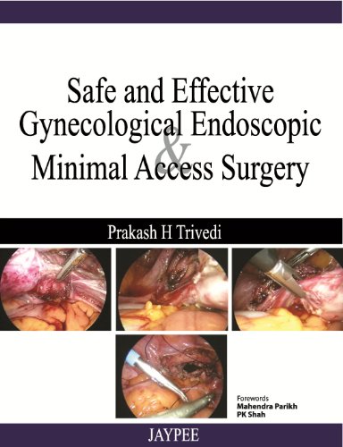 9789350255834: Safe and Effective: Gynecological Endoscopic and Minimal Access Surgery