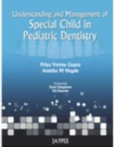 9789350256312: Understanding and Management of Special Child in Paediatric Dentistry