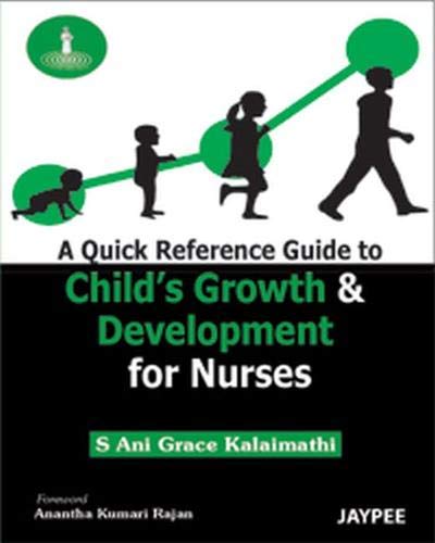 Stock image for A Quick Reference Guide to Child?s Growth and Development for Nurses for sale by Books Puddle