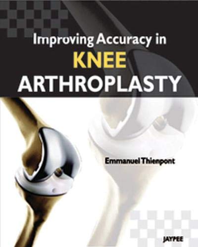 9789350258705: Improving Accuracy in Knee Arthroplasty