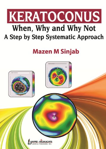 Beispielbild fr Keratoconus: When, Why and Why Not: A Step by Step Systematic Approach zum Verkauf von AwesomeBooks