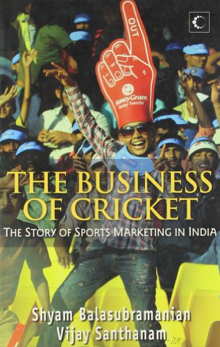 9789350290798: The Business Of Cricket: The Story Of Sports Marketing In India