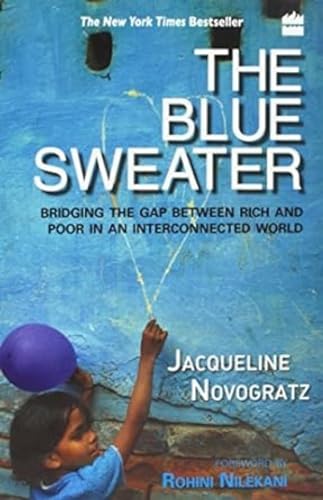 9789350291894: The Blue Sweater: Bridging The Gap Between Rich And Poor In An Interconnected World