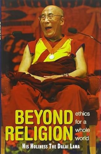 Imagen de archivo de Beyond Religion: Ethics for a Whole World. Dalai Lama a la venta por ThriftBooks-Phoenix