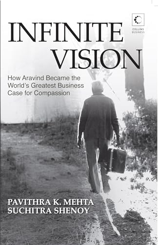 Stock image for Infinite Vision: How Aravind Became the World's Greatest Business Case for Compassion for sale by BookHolders