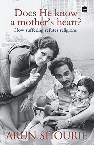 9789350293560: Does He Know a Mothers Heart : How Suffering Refutes Religions