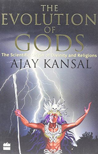 9789350294383: The Evolution Of Gods: The Scientific Origin Of Divinity And Religion