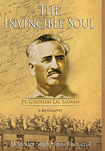 Imagen de archivo de The Invincible Soul : Pt. Girdhari Lal Salwan- A Biography a la venta por Kanic Books
