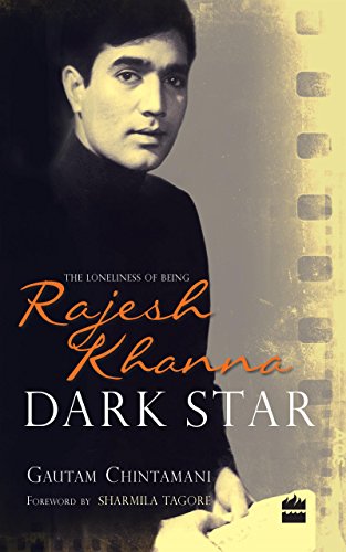 9789350296202: Dark Star: The Loneliness of Being Rajesh Khanna