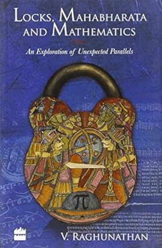 9789350296431: Locks, Mahabharata Mathematics: An Exploration of Unexpected Parallels