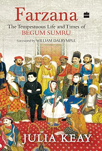 Beispielbild fr Farzana: The Tumultous Life and Times of Begum Sumru zum Verkauf von WorldofBooks