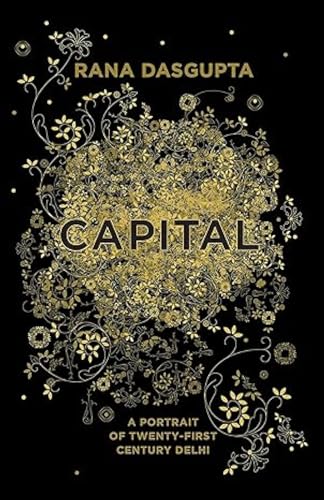 Beispielbild fr Capital: A Portrait of Twenty-First Century Delhi zum Verkauf von ThriftBooks-Atlanta