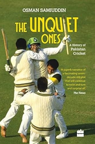 Stock image for The Unquiet Ones : A History of Pakistan Cricket for sale by Majestic Books