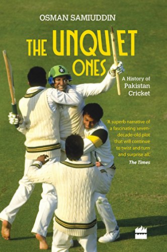 9789350298015: The Unquiet Ones: A History of Pakistan Cricket