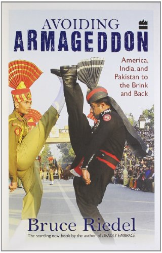9789350299944: Avoiding Armageddon: America, India, And Pakistan To The Brink And Back