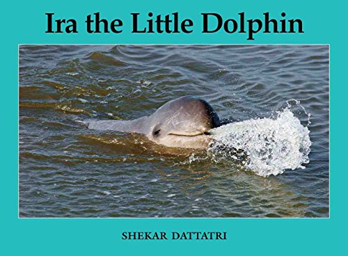 Beispielbild fr Ira, The Little Dolphin [Paperback] [Jan 01, 2017] Shekar Dattatri zum Verkauf von WorldofBooks