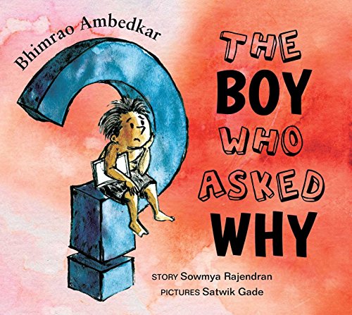 Beispielbild fr Bhimrao Ambedkar: The boy Who Asked Why [Paperback] [Jan 01, 2017] Sowmya Rajendran zum Verkauf von WeBuyBooks