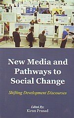 Stock image for New Media And Pathways To Social Change: Shifting Development Discourses for sale by Books in my Basket