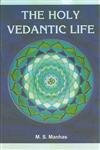 Stock image for The Holy Vedantic Life for sale by Books Puddle