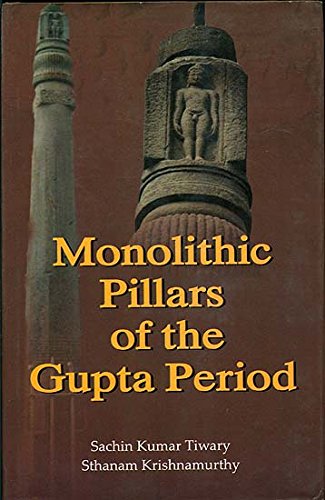 Stock image for Monolithic Pillars of the Gupta Period for sale by Books Puddle
