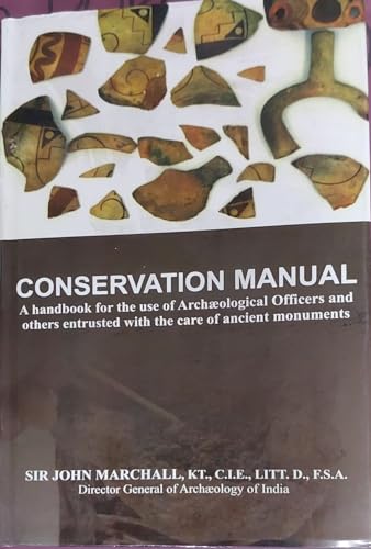 Beispielbild fr Conservation Manual: A Handbook For The Use of Archaeological Officers And OthersEntrusted With The Care of Ancient Monuments zum Verkauf von Books in my Basket