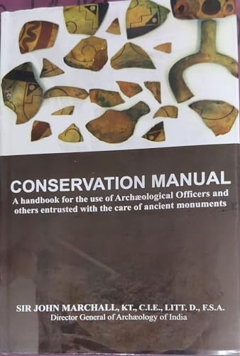 Stock image for Conservation Manual: A Handbook For The Use of Archaeological Officers And OthersEntrusted With The Care of Ancient Monuments for sale by Books in my Basket