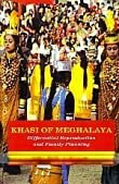 9789350502501: Khasi of Meghalaya: Differential Reproduction and Family Planning