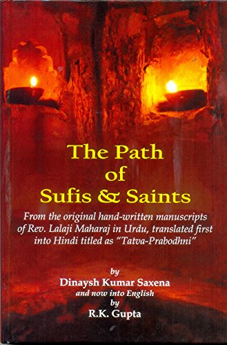 Stock image for The Path of Sufis and Saints: From Original Hand Written Manuscripts of Rev.Lalaji Maharajin Urdu, Translated first Into Titled asTatva Prabodhini for sale by Books in my Basket
