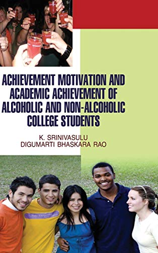 Stock image for Achievement Motivation and Academic Achievement of Alcoholic and Non-Alcoholic College Students for sale by Books Puddle