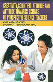 Imagen de archivo de Creativity, Scientific Attitude & Attitude Towards Science of Prospective Science Teacher a la venta por Books Puddle