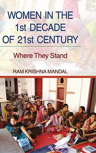 9789350566978: WOMEN IN THE 1st DECADE OF 21st CENTURY: Where They Stand
