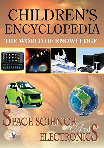 9789350570388: Children'S Encyclopedia - Space, Science and Electronics: Familiarises Children to the World of Space, Science & Electronics